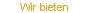Wir bieten